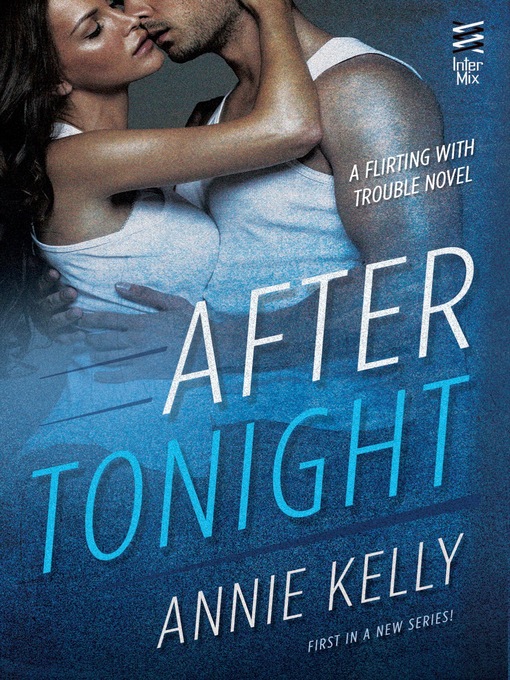 Title details for After Tonight by Annie Kelly - Available
